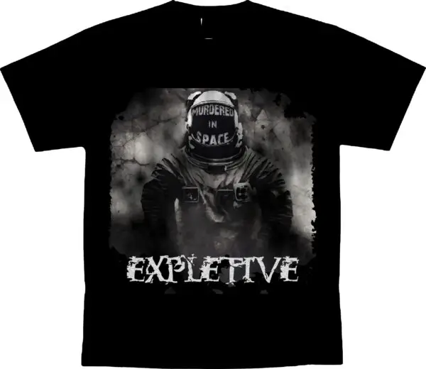 Expletive – Murdered in Space Tee